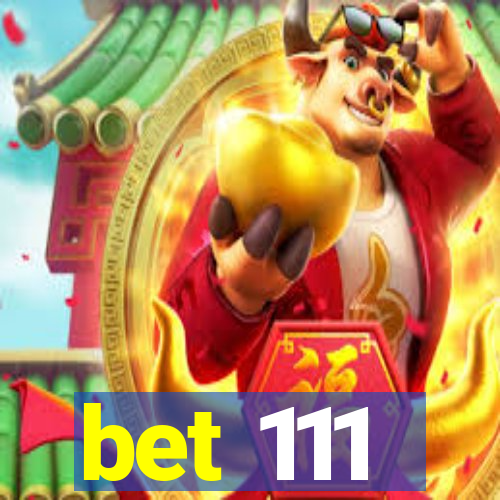 bet 111